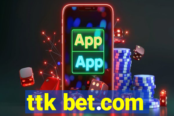 ttk bet.com